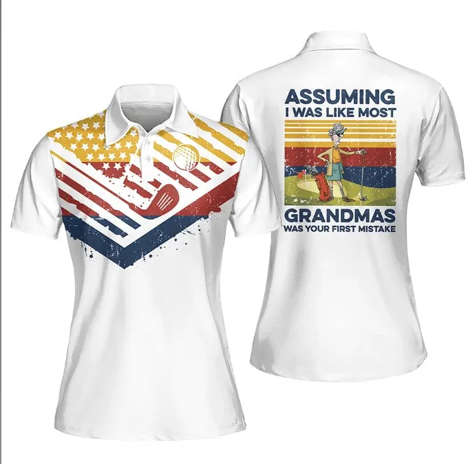 Golf American Flag polo shirt, Assuming I Was Like Most Grandmas Was Your First Mistake Sleeveless Polo Shirt, Women Golf Shirt