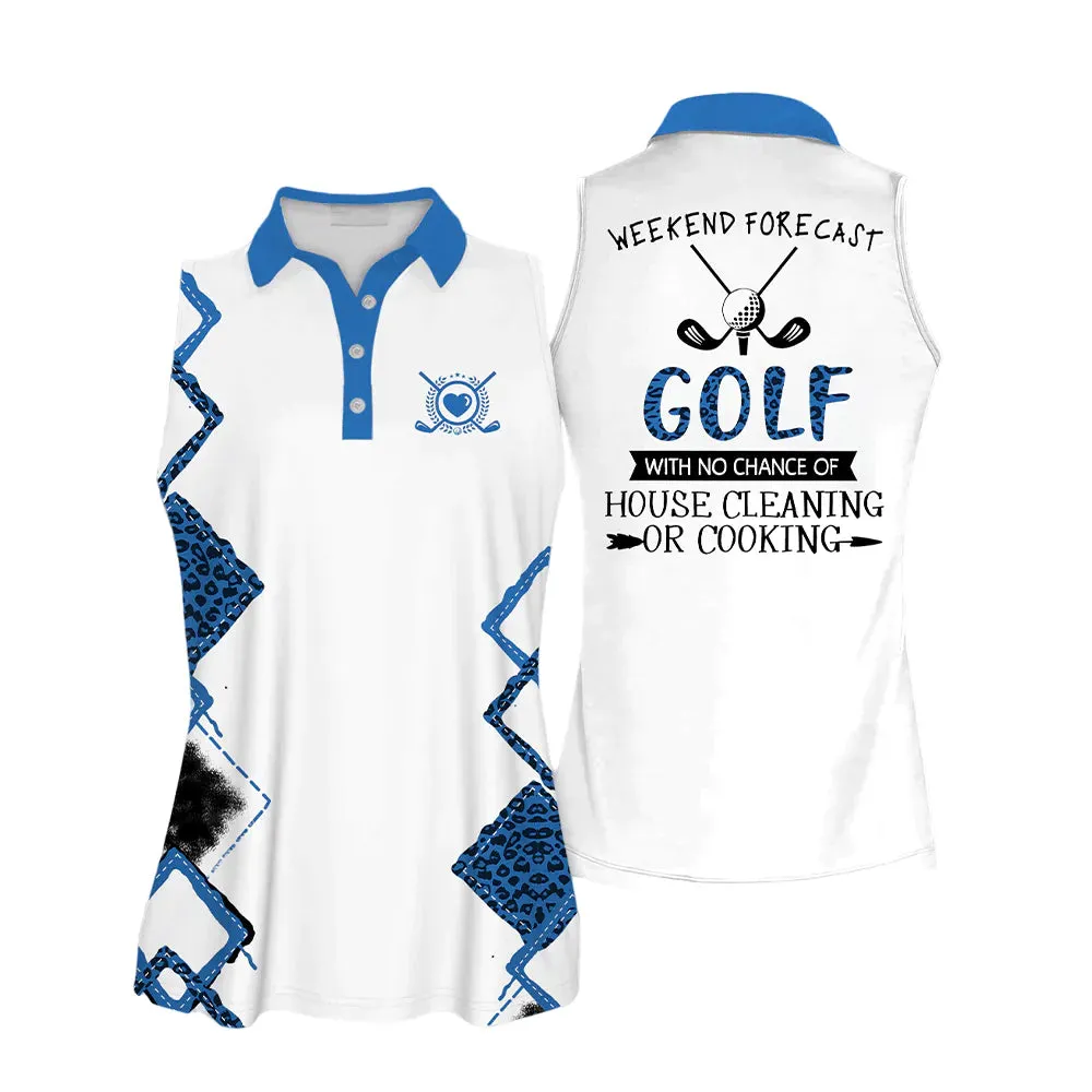 Golf With No Chance Of House Cleaning Or Cooking Sleeveless Women Polo Shirt